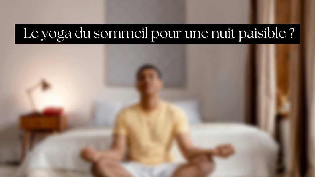 Le yoga du sommeil pour une nuit paisible ? - Jacobson Yoga