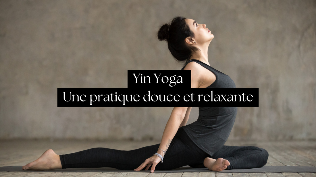 Yin Yoga : une pratique douce et relaxante - Jacobson Yoga