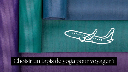 Choisir un tapis de yoga pour voyager ?