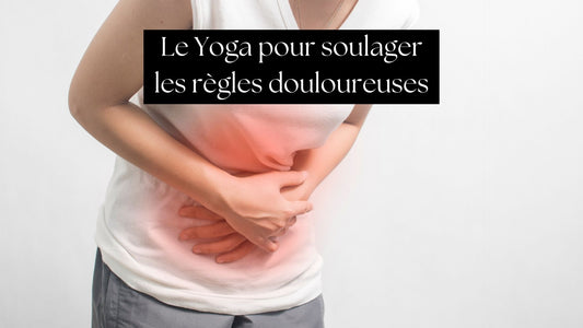 Le Yoga pour soulager les règles douloureuses