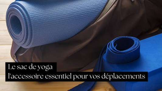 Le sac de yoga : L'accessoire essentiel pour vos déplacements. - Jacobson Yoga